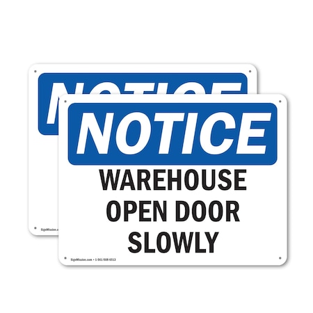 Signmission Warehouse Open Door Slowly, 24 in W x Rectangle, Aluminum OS-2PACK-NS-A-1824-L-18900